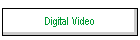 Digital Video